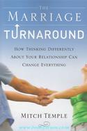 The Marriage Turnaround: How Thinking Differently About Your Relationship Can Change Everything